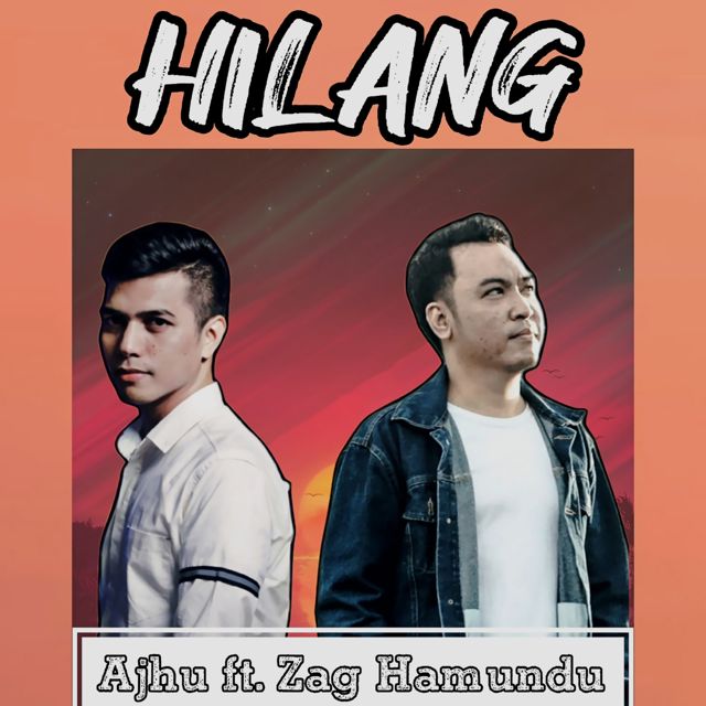 Ajhu - 'Hilang (feat. Zag Hamundu)' [Ringtone]
