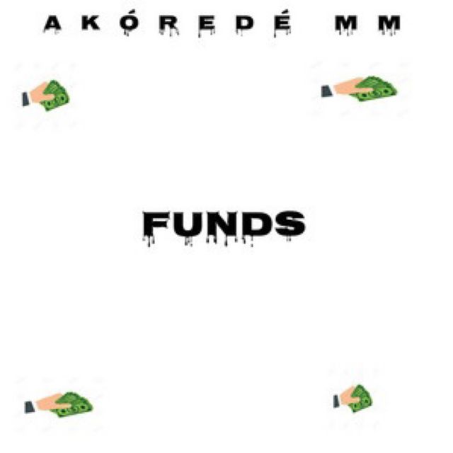 AKOREDE MM - 'FUNDS' [Ringtone]