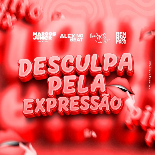 Alex No Beat - 'Desculpa Pela Expressão (feat. Dj Marcos Junior & Borges Lyrics & Benny No Beat)' [Ringtone]
