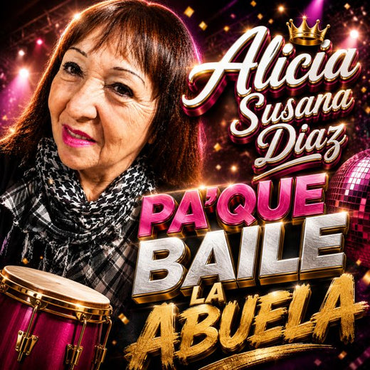 Alicia Susana Diaz - 'Pa´que Baile La Abuela' [Ringtone]