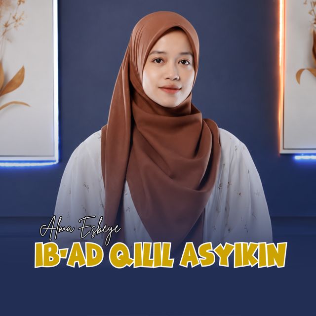 Alma Esbeye - 'IB-AD QILIL ASYIKIN' [Ringtone]