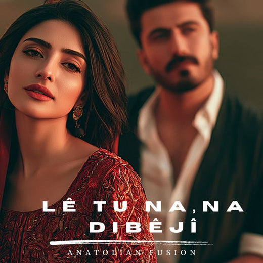 Anatolian Fusion - 'Lê Tu Na,Na,Dıbêjî (Kurdish Remix)' [Ringtone]