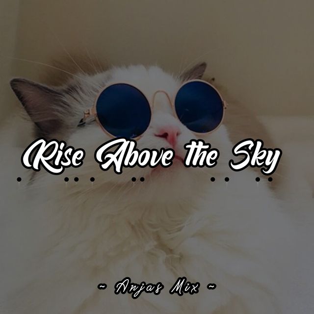 ANJAS MIX - 'Rise Above the Sky' [Ringtone]