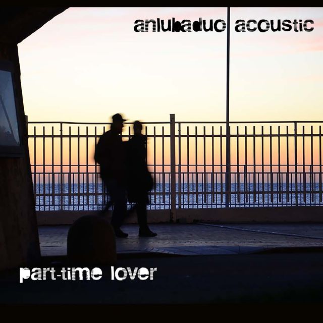 Anlubaduo Acoustic - 'Part-Time Lover' [Ringtone]