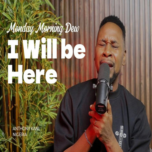 Anthony Kani - 'Monday morning dew, V: I Will Be Here' [Ringtone]