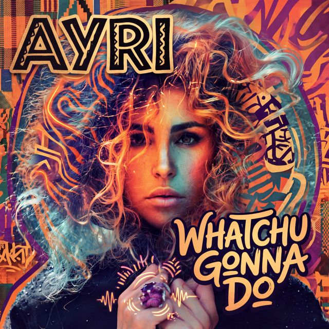 Ayri - 'Watchu Gonna Do' [Ringtone]