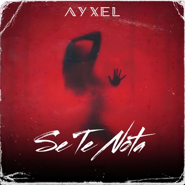 AYXEL - 'Se Te Nota' [Ringtone]