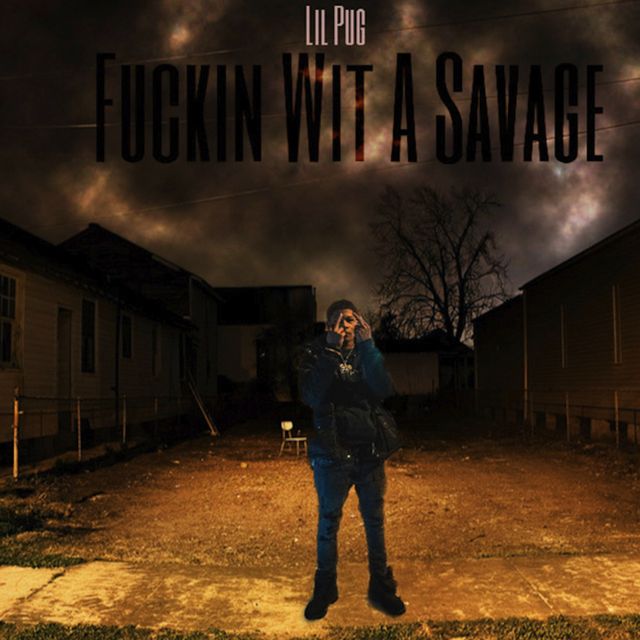 Lil Pug - 'Fuckin Wit A Savage' [Ringtone]