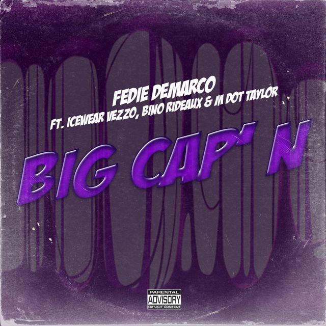 Fedie Demarco - 'Big Cap'N (feat. Icewear Vezzo, Bino Rideaux & M Dot Taylor)' [Ringtone]