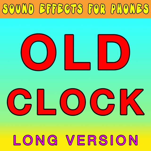 Sound Effects For Phones - 'Old Clock Long Version' [Ringtone]