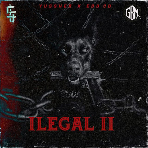 Yussher - 'ilegal ll (feat. Edd CB)' [Ringtone]