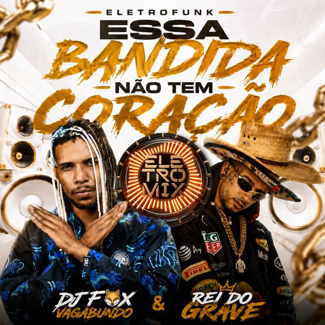 REI DO GRAVE - 'ESSA BANDIDA NÃO TEM CORAÇÃO ELETROFUNK (feat. Dj Fox Vagabundo & Eletromix)' [Ringtone]