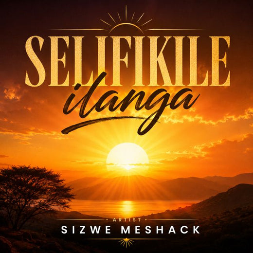 Sizwe Meshack - 'Selifikile ilanga' [Ringtone]