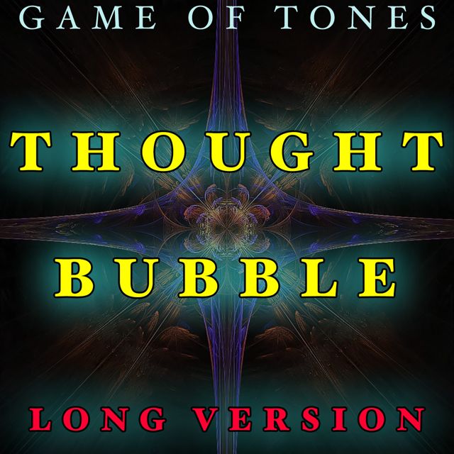 Game Of Tones - 'Thought Bubble Long Version' [Ringtone]