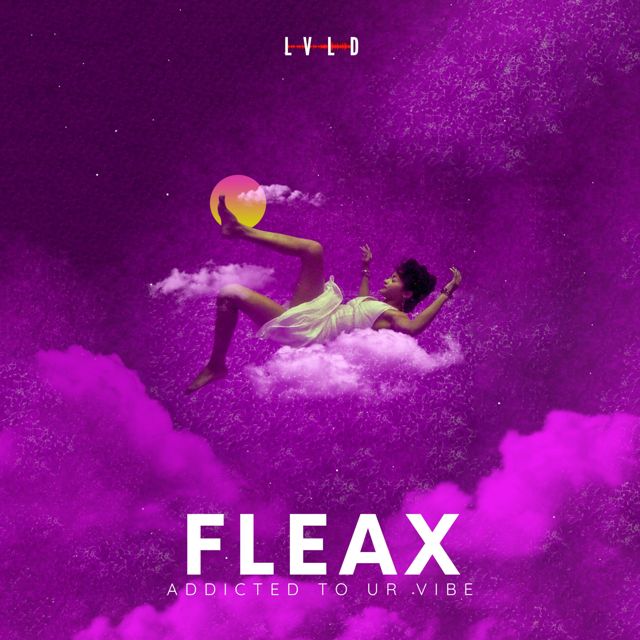 Fleax - 'Addicted To Ur Vibe' [Ringtone]