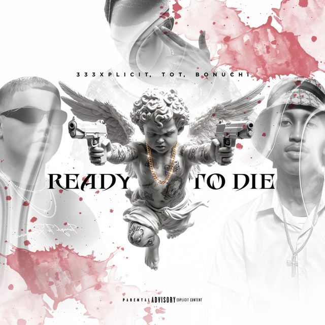 333XPLICIT - 'Ready To Die (feat. T.O.T & Bonuchi)' [Ringtone]