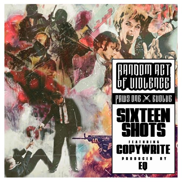 Random Act Of Violence - 'Sixteen Shots (feat. Copywrite & DJ Eyeball) (feat. Pawz One, Evolve)' [Ringtone]