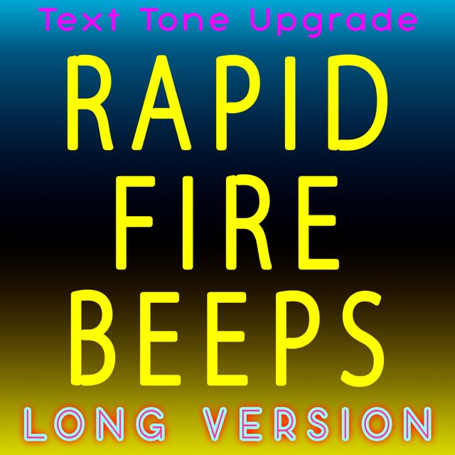 Text Tone Upgrade - 'Rapid Fire Beeps (Long Version)' [Ringtone]