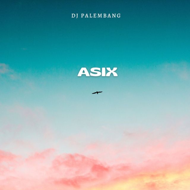 DJ PALEMBANG - 'Asix' [Ringtone]