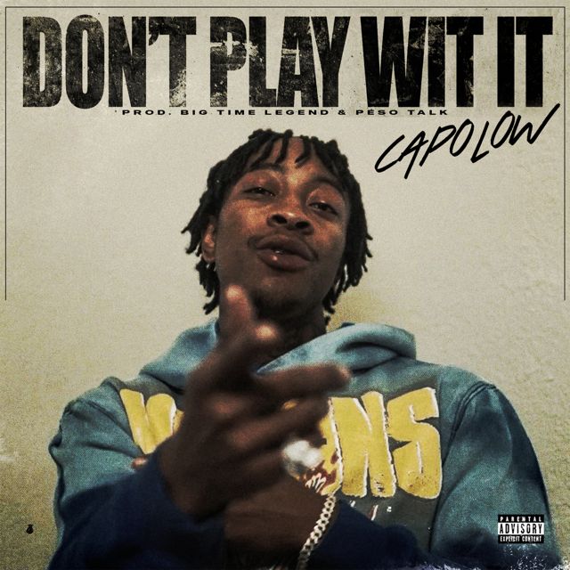 Capolow - 'Don't Play Wit It' [Ringtone]
