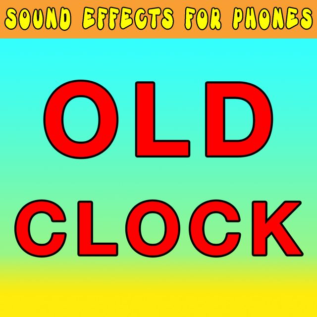 Sound Effects For Phones - 'Old Clock (Text Tone)' [Ringtone]
