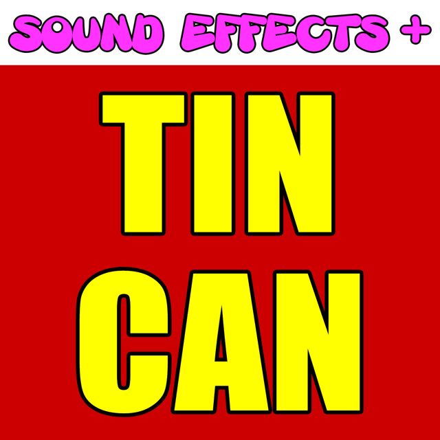 Sound Effects + - 'Tin Can (Text Tone)' [Ringtone]