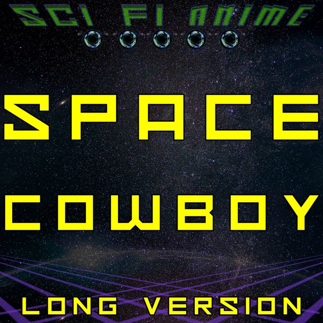 Sci Fi Anime - 'Space Cowboy (Long Version)' [Ringtone]