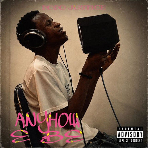 Popo Justice - 'ANYHOW E BE' [Ringtone]