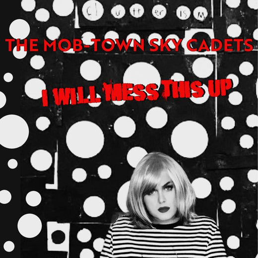 The Mob-Town Sky Cadets - 'I Will Mess This Up' [Ringtone]