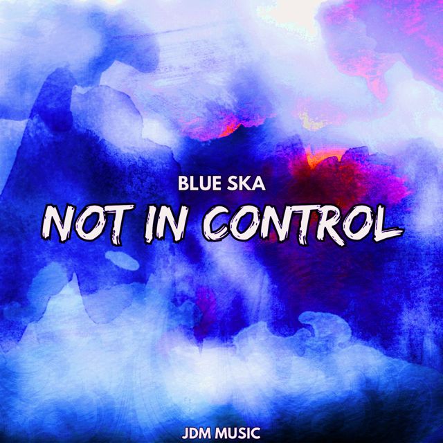 Blue Ska - 'Not in control' [Ringtone]