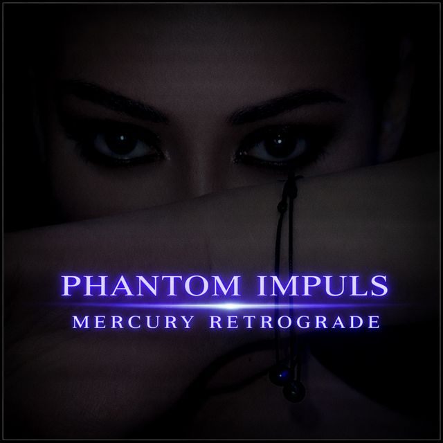 Phantom Impuls - 'Mercury Retrograde' [Ringtone]