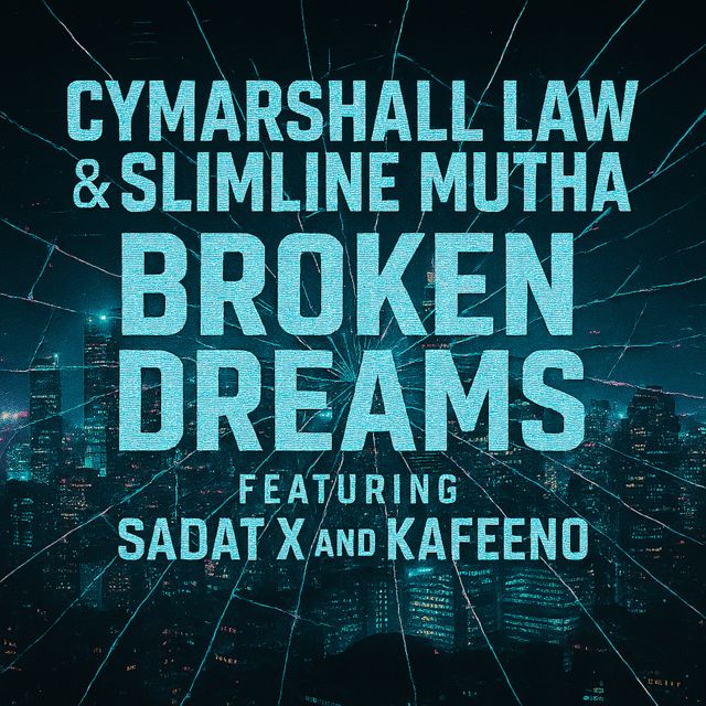 Cymarshall Law - 'Broken Dreams (Remix) (feat. Slimline Mutha, Sadat, Kafeeno)' [Ringtone]