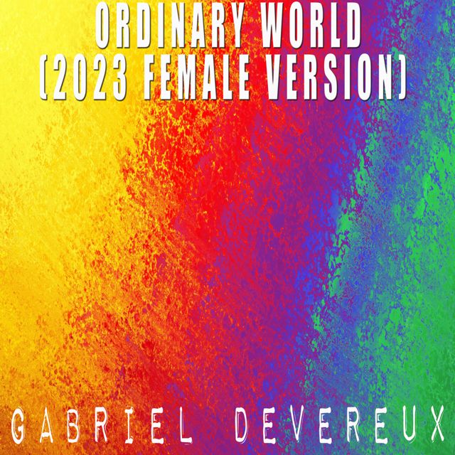 Gabriel Devereux - 'Ordinary World (2023 Female Version)' [Ringtone]