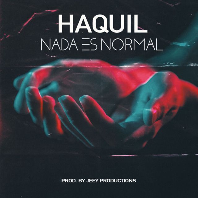Haquil - 'Nada Es Normal (feat. CANALTUBE)' [Ringtone]