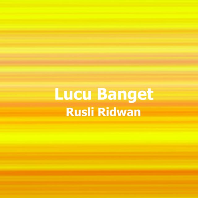 Rusli Ridwan - 'Lucu Banget' [Ringtone]