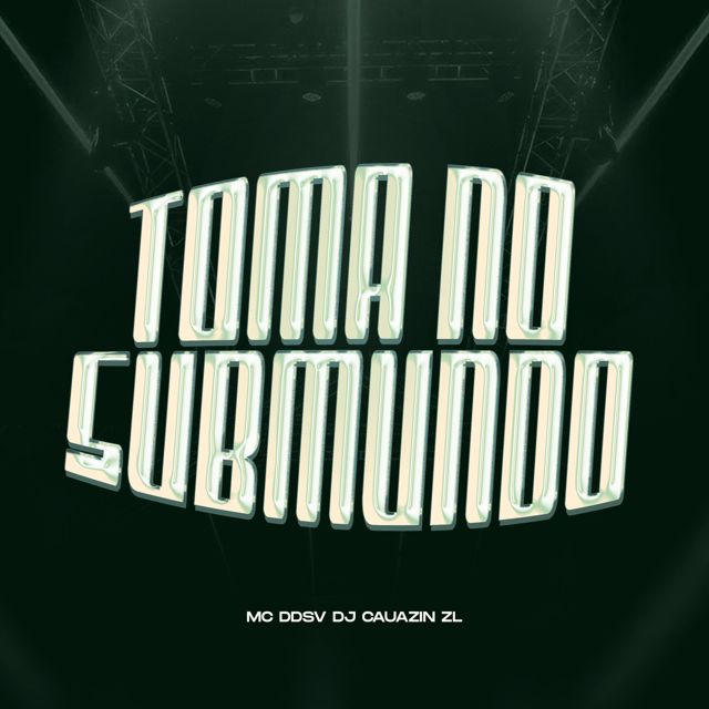 DJ CAUAZIN ZL - 'TOMA NA SUBMUNDO (feat. Mc DDSV)' [Ringtone]