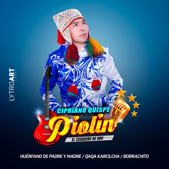 Piolín El Cusqueño de Oro - 'Huérfano de Padre y Madre / Qaqa Karcilcha / Borrachito' [Ringtone]