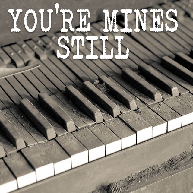 Gutter Keys - 'You're Mines Still (Piano Version)' [Ringtone]