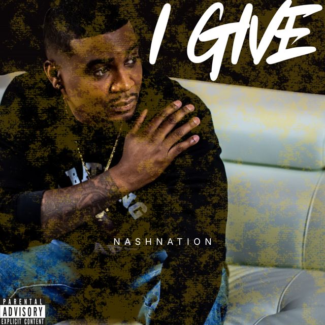 Nash Nation - 'I GIVE (RADIO EDIT) (Clean)' [Ringtone]