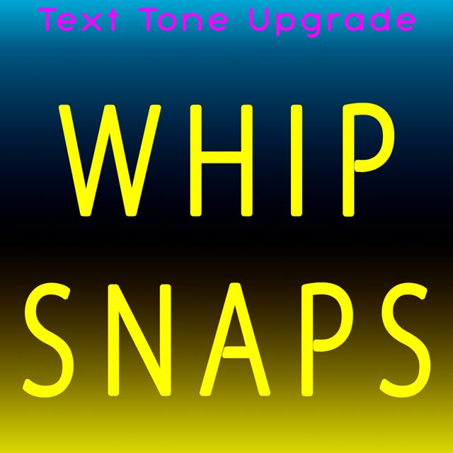 Text Tone Upgrade - 'Whip Snaps' [Ringtone]