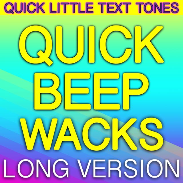 Quick Little Text Tones - 'Quick Beep Wacks Long Version' [Ringtone]