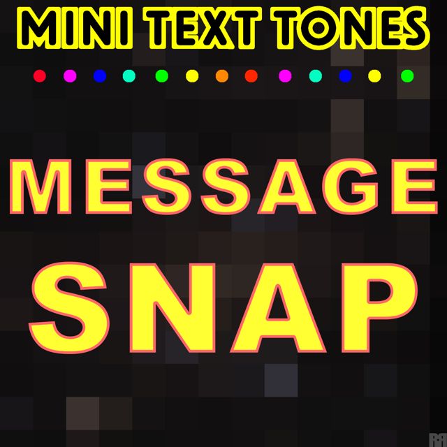 Mini Text Tones - 'Message Snap (Text Tone)' [Ringtone]