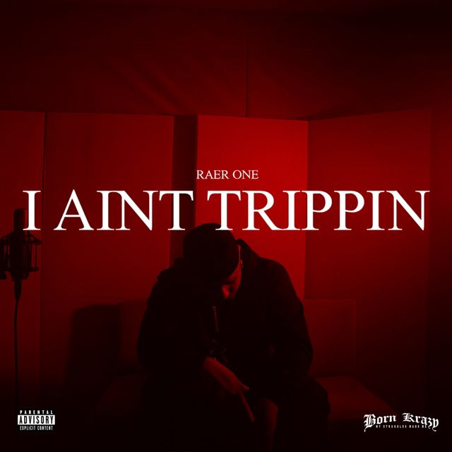 Raer One - 'I Ain't Trippin' [Ringtone]