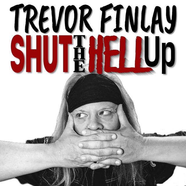 Trevor Finlay - 'Shut The Hell Up' [Ringtone]