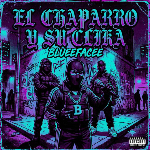 BLUEEFACEE - 'El Chaparro Y Su Clika' [Ringtone]