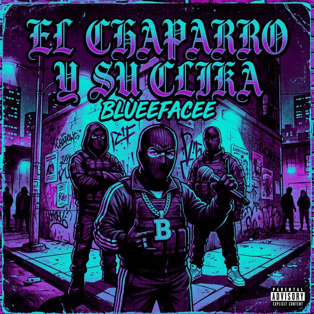 BLUEEFACEE - 'El Chaparro Y Su Clika' [Ringtone]