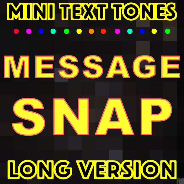 Mini Text Tones - 'Message Snap Long Version' [Ringtone]