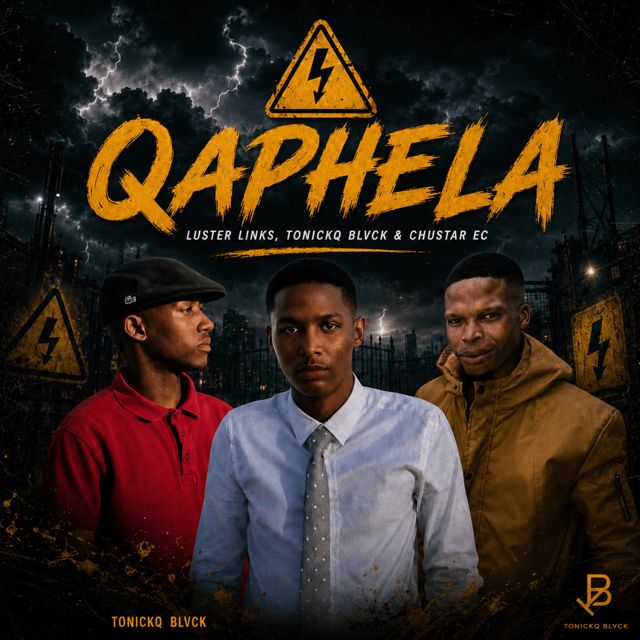 Tonickq Blvck - 'Qaphela (feat. Luster Links & Chustar EC)' [Ringtone]