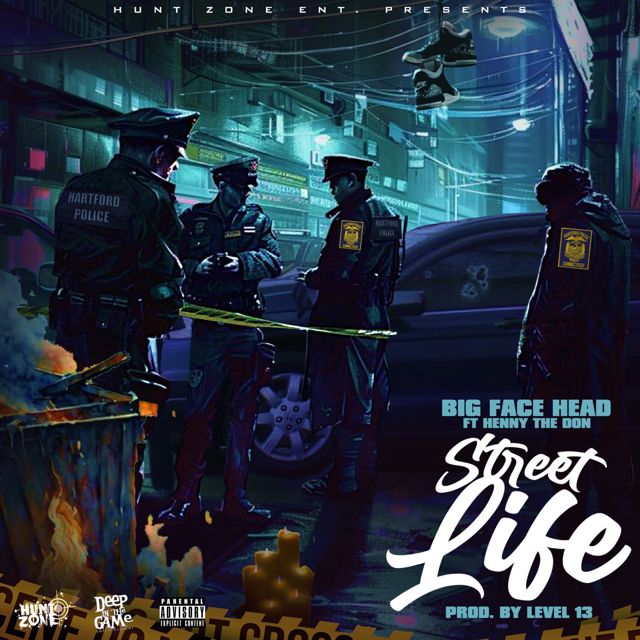 Big Face Head - 'Street Life (feat. Henny The Don)' [Ringtone]