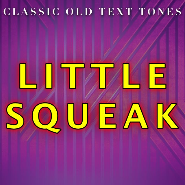 Classic Old Text Tones - 'Little Squeak (Text Tone)' [Ringtone]
